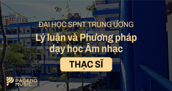 Tuyển sinh 2024 Thạc sĩ Âm nhạc tại Đại học Sư Phạm Nghệ Thuật Trung Ương (Hà Nội)