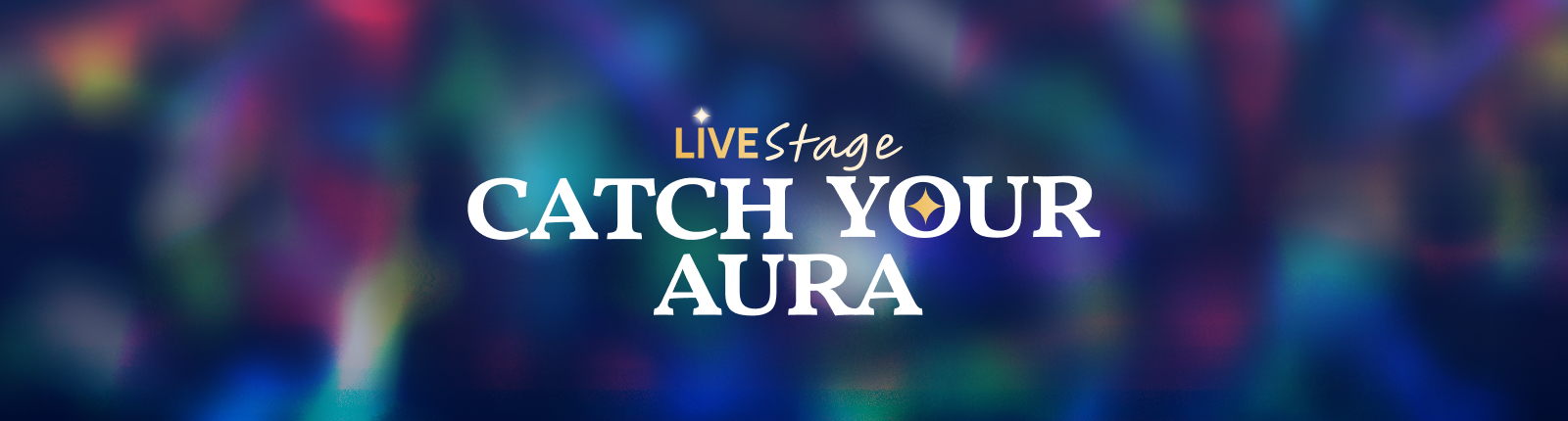 Live Stage: Catch Your Aura